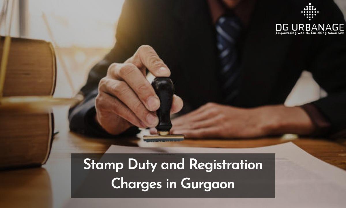Stamp Duty and Registration Charges in Gurgaon
